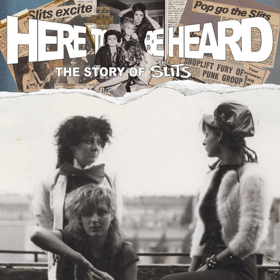 HERE TO BE HEARD: The Story Of The Slits Coming to DVD & Digital Formats July 6th 