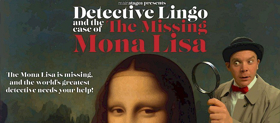 Union Arts Center and Mainstages Present Interactive Kids Show DETECTIVE LINGO AND THE CASE OF THE MISSING MONA LISA 