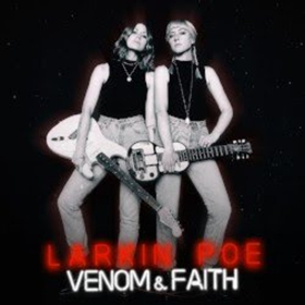 Larkin Poe Release New Album Venom & Faith Image
