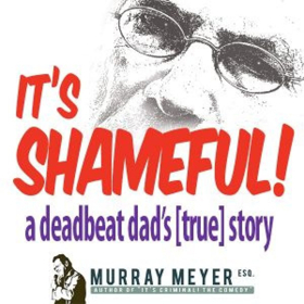 IT'S SHAMEFUL! A DEADBEAT DAD'S [TRUE] STORY Debuts at FRIGID Festival Image