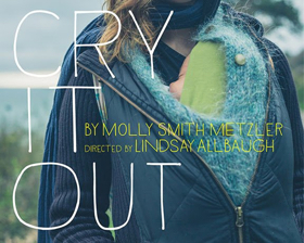 CRY IT OUT Takes Comic, Moving, Honest Look at New Motherhood  Image