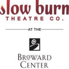 Slow Burn Theatre Company and The Broward Center For The Performing Arts Announced 2018-19 Season  Image