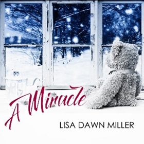 Lisa Dawn Miller Releases A MIRACLE, a Powerful Holiday Song Dedicated to Her Beloved Niece 