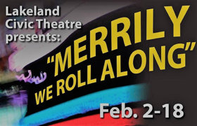 Lakeland Civic Theatre Presents MERRILY WE ROLL ALONG 