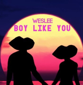 Weslee Releases New Track BOY LIKE YOU Image