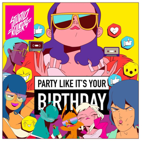 Studio Killers Return with Infectious New Song PARTY LIKE IT'S YOUR BIRTHDAY Today Image