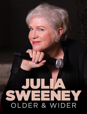Review: JULIA SWEENEY May Be OLDER AND WIDER but She is Still Shrewdly Funny 