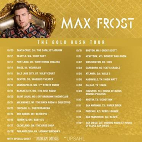 Max Frost Kicks Off THE GOLD RUSH TOUR This Week 