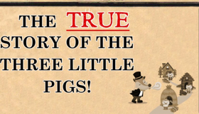 FMCT Presents THE TRUE STORY OF THE THREE LITTLE PIGS Image