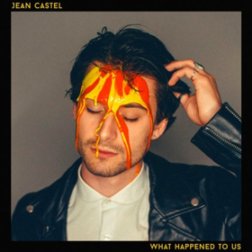 Jean Castel Debuts WHAT HAPPENED TO US at Billboard Image
