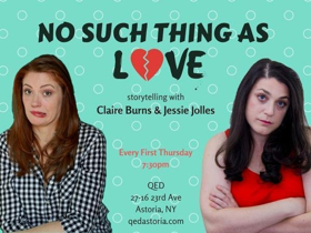 Claire Burns and Jessie Jolles Present No Such Thing As Love Comedy Show 