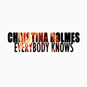 Christina Holmes Debuts New Single 'Everybody Knows' Image