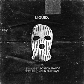 Boston Manor Release Brand New Single LIQUID Feat. John Floreani 