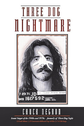 'Three Dog Nightmare: The Chuck Negron Story' Autobiography Available 3/13 