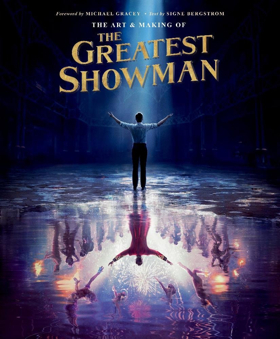 Review: THE ART & MAKING OF THE GREATEST SHOWMAN is a Beautiful and Intriguing Book 