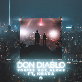 Don Diablo Releases YOU'RE NOT ALONE ft. Kiiara Image