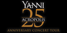 Yanni To Celebrate The 25th Anniversary of LIVE AT THE ACROPOLIS Concert with Expansive Tour 