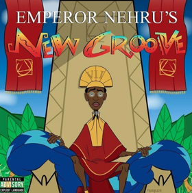 Check Out Bishop Nehru's EMPEROR NEHRU'S NEW GROOVE 