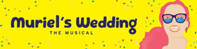 Casting Announced for Melbourne & Sydney MURIEL'S WEDDING THE MUSICAL 