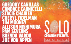 Son Of Semele's 5th Annual Solo Creation Festival Runs July 12-29  Image