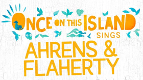 ONCE ON THIS ISLAND Sings Ahrens & Flaherty, Vonda Shepard & More Next Week at 54 Below 