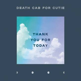 Death Cab for Cutie Release Ninth Studio Album THANK YOU FOR TODAY 