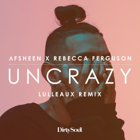 AFSHeeN's UNCRAZY Dance Remix by Lulleaux Out Now Image