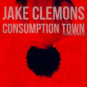 Jake Clemons (Jake Clemons Band, Springsteen's E Street Band) To Release New Single CONSUMPTION TOWN This Friday 