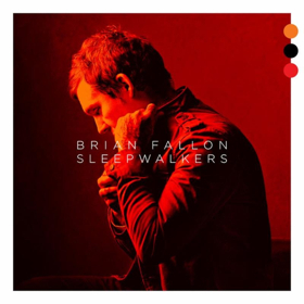 Brian Fallon New Album SLEEPWALKERS Available Now Image