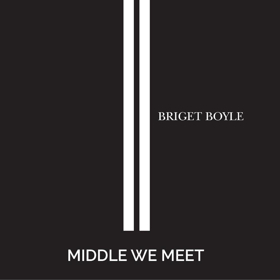 Briget Boyle Releases Heartfelt New Single MIDDLE WE MEET  Image