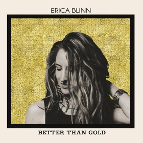 Roots Rocker Erica Blinn Releases BETTER THAN GOLD 2/16 on Curry House Records 