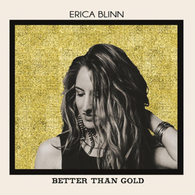 Roots Rocker Erica Blinn Releases BETTER THAN GOLD 2/16 on Curry House Records Image