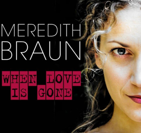 CD Review: WHEN LOVE IS GONE, Meredith Braun 