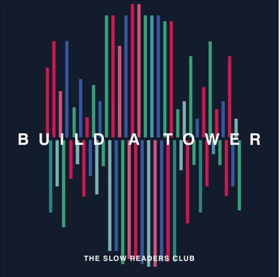 The Slow Readers Club Announce New Album BUILD A TOWER Out May 4th 