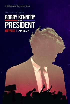 Netflix To Release Four-Hour Documentary Series BOBBY KENNEDY FOR PRESIDENT 4/27 