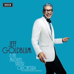 Jeff Goldblum and His Long-Time Band The Mildred Snitzer Orchestra Announce THE CAPITOL STUDIOS SESSIONS 