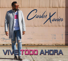 Carlos Xavier Announces Release of Debut Album 'Vive Todo Ahora' 