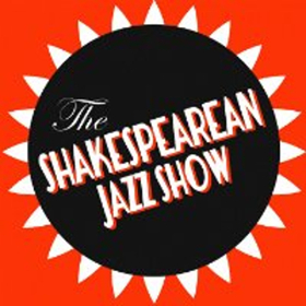 The Green Room 42 Presents the Return of THE SHAKESPEAREAN JAZZ SHOW 