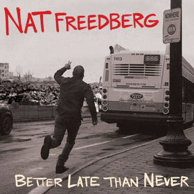 Nat Freedberg to Release Solo Album, 'Better Late Than Never' Image