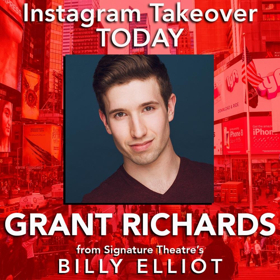 Grant Richards of Signature Theatre's BILLY ELLIOT Takes Over Instagram Today! 