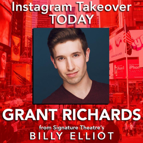 Grant Richards of Signature Theatre's BILLY ELLIOT Takes Over Instagram Today! Image