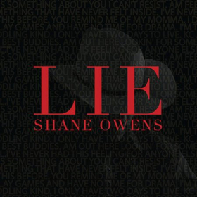 Rising Country Star Shane Owens Releases New Single LIE 