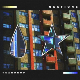 NAATIONS Announce Highly Anticipated Debut Album 'Teardrop' 