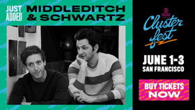 Thomas Middleditch & Ben Schwartz will Bring Their 2-Man Improve Show to Comedy Central's CLUSTERFEST Image