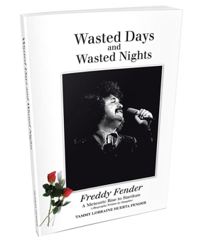 Freddy Fender Autobiography: Wasted Days and Wasted Nights: A Meteoric Rise to Stardom Available Now Image