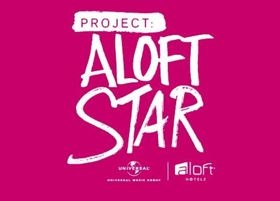 Aloft Hotels and Universal Music Group Announce 'Project: Aloft Star' Americas Finalists 