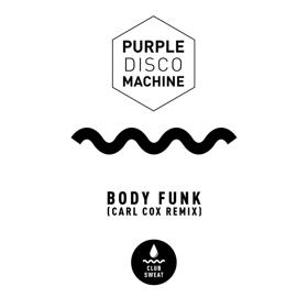 Carl Cox Remixes Purple Disco Machine BODY FUNK 