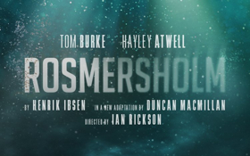 Book Now For ROSMERSHOLM, Starring Hayley Atwell & Tom Burke Image