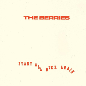 The Berries Unveil New Single From Upcoming Album On Help Yourself Records 
