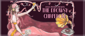 EDINBURGH 2018 - Review: THE DROWSY CHAPERONE, Paradise in Augustines 